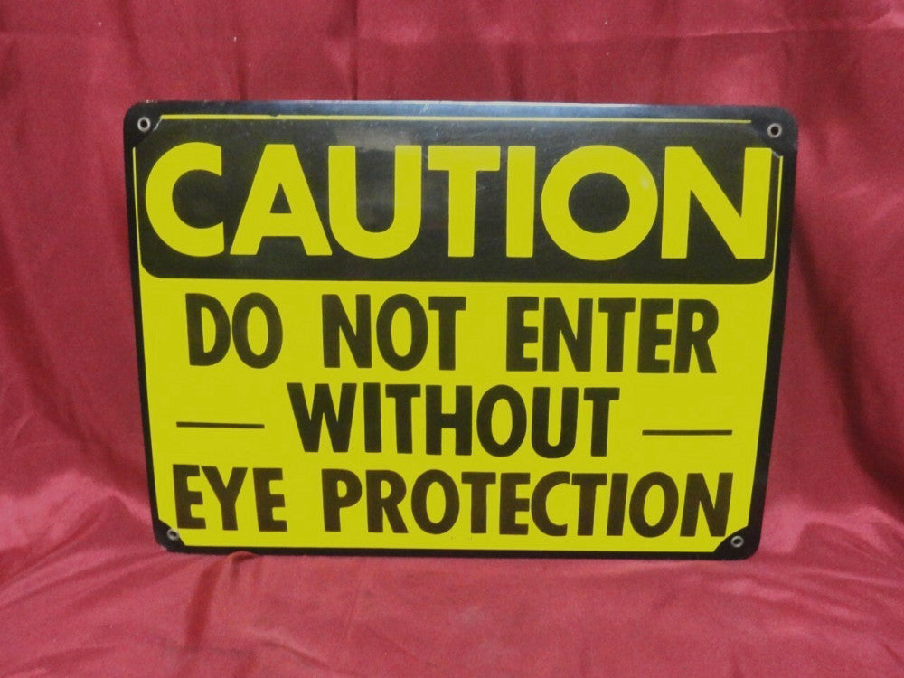 SAFETY SIGN Reads CAUTION DO NOT ENTER WITHOUT EYE PROTECTION - 14" x 10" - SIGN