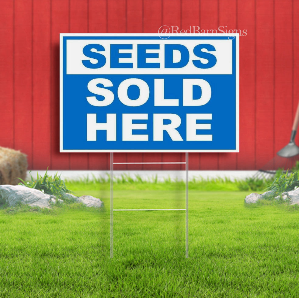 SEEDS SOLD HERE Indoor Outdoor Yard Sign with metal stakes