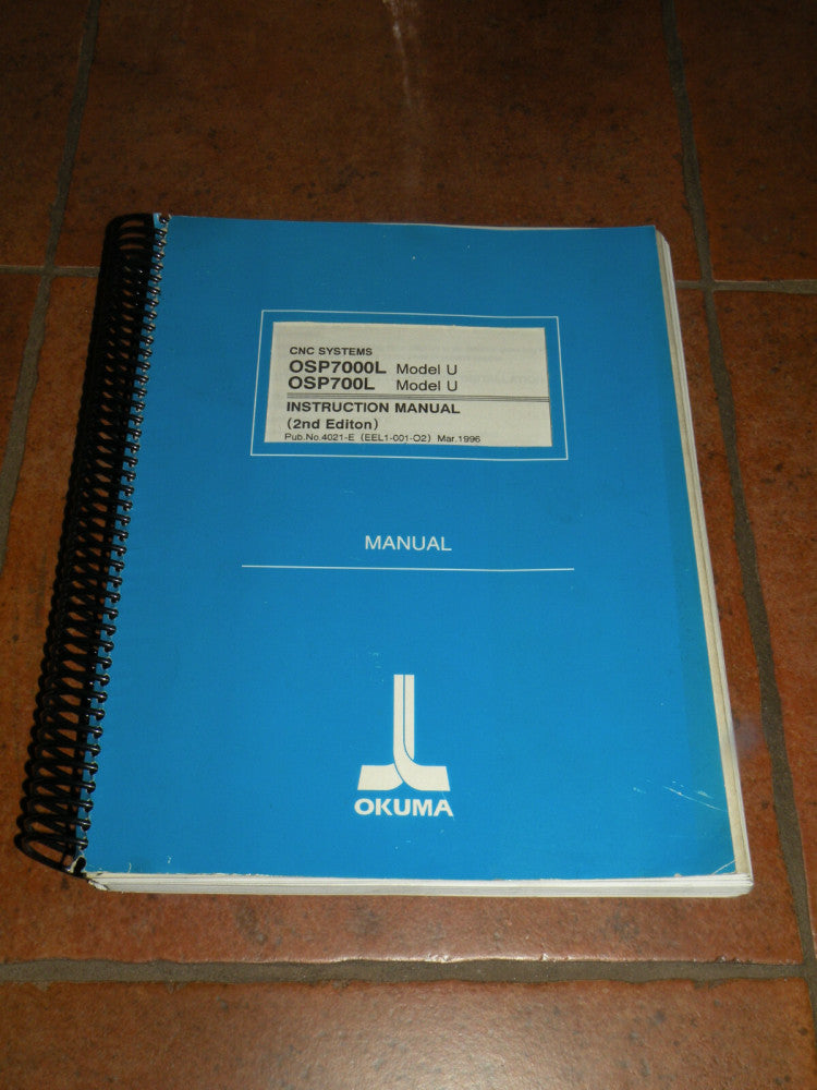 OKUMA OSP700L OSP7000L MODEL U INSTRUCTION MANUAL 4021-E EEL1-001-O2 MARCH 1996