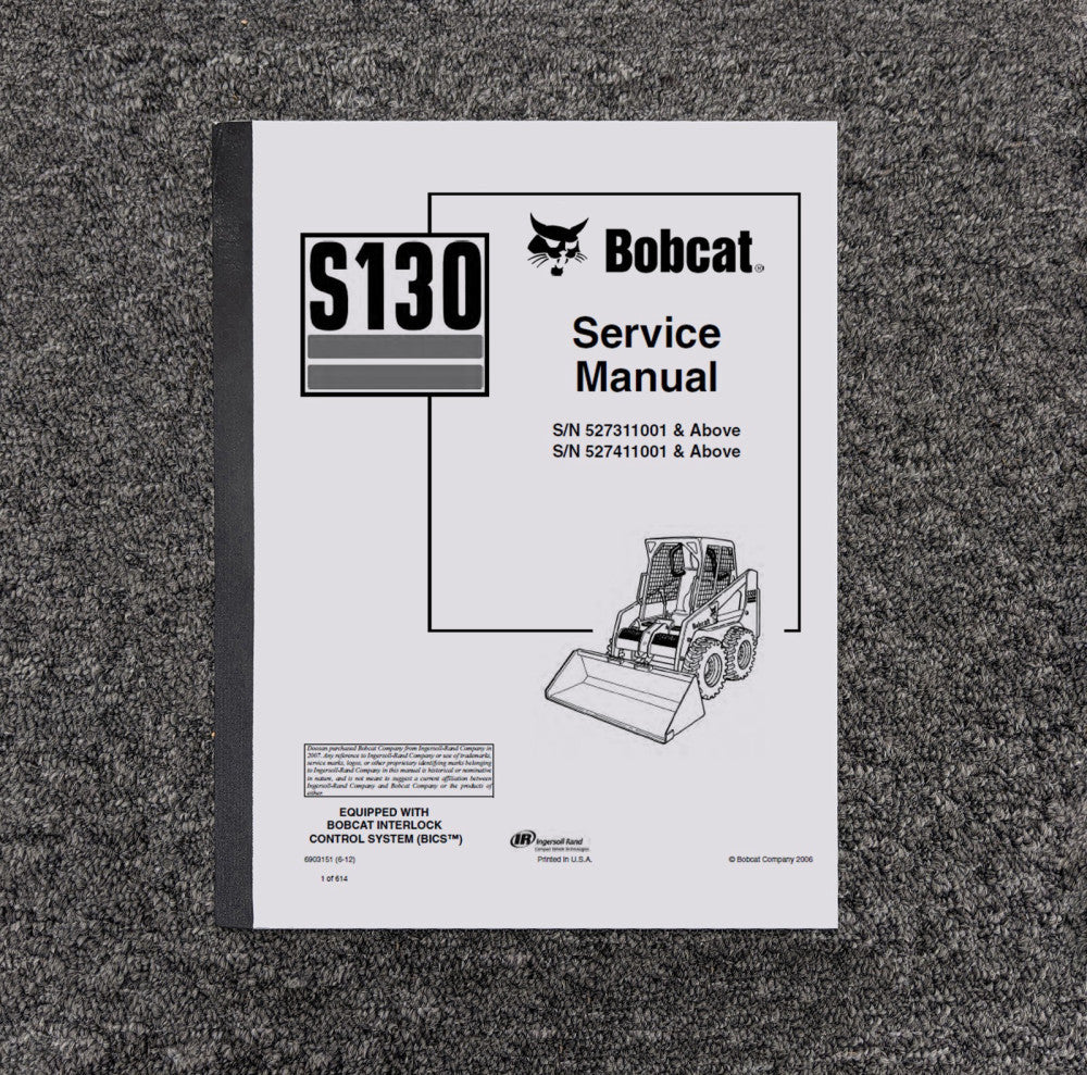 Bobcat S130 Skid Steer Loader Shop Service Repair Manual Book S/N 527311001 & Up