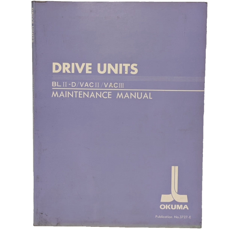 Okuma BLII-D/ VAC II/ VAC III Drive Units Maintenance Manual, Publication 3727-E