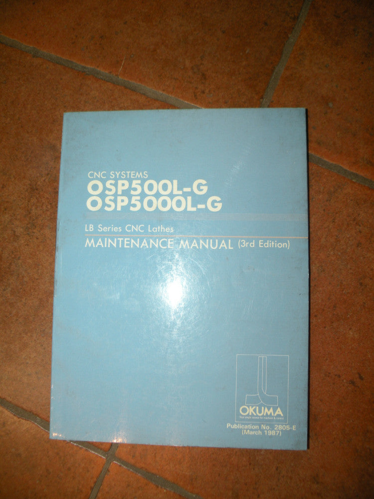 Okuma 2805E Maintenance Manual OSP500L-G OSP-5000L-G LB Series Lathes March 1987