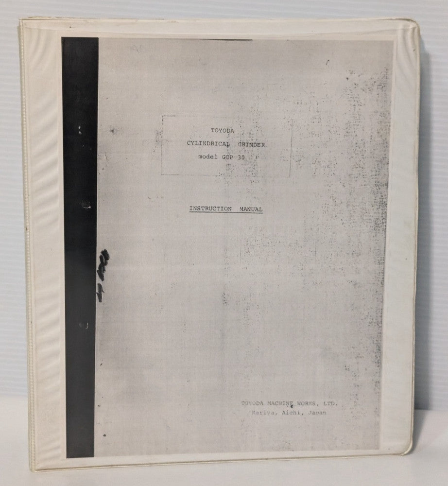 Toyoda Machine Works Cylindrical Grinder Model GOP-30 Instruction Manual