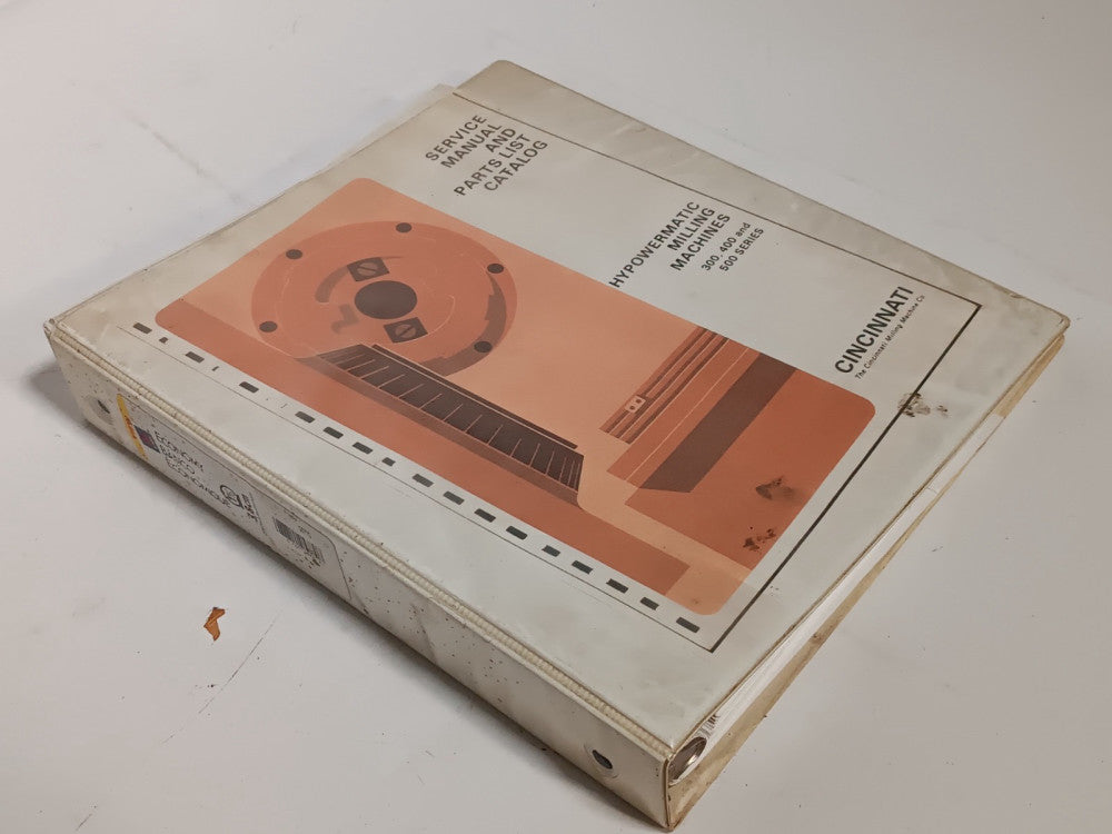 Cincinnati Hypowermatic Milling Machines 300, 400 & 500 Service & Parts Catalog