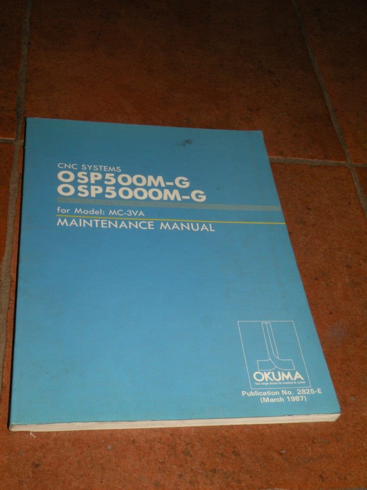 Okuma 2825-E Maintenance Manual OSP 500M-G & 5000M-G MC-3VA March 1987