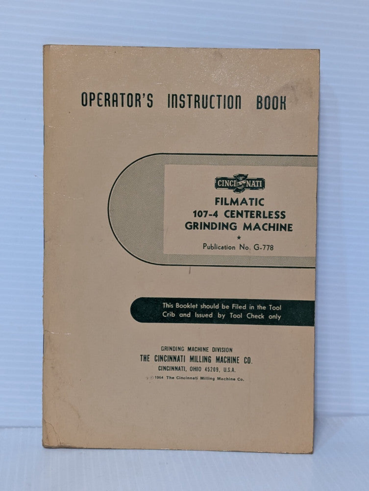 Cincinnati Filmatic 107-4 (LM) Centerless Grinding Machine Operator's Manual