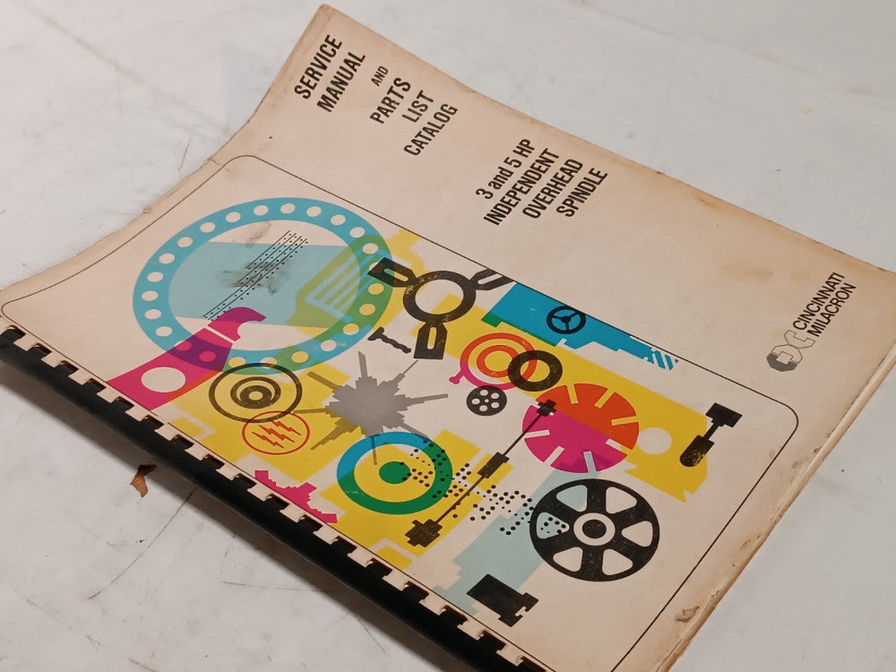 Cincinnati Milacron 3 & 5 HP Independent Overhead Spindle Service & Parts Manual