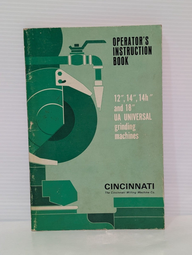 Cincinnati 12", 14", 14"h & 18" Grinding Machines Operators Instruction Manual