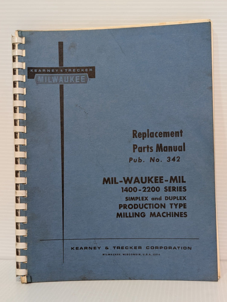 Kearney & Trecker Pub No 342 Mil-Waukee-Mill 1400-2200 Milling Machine Manual