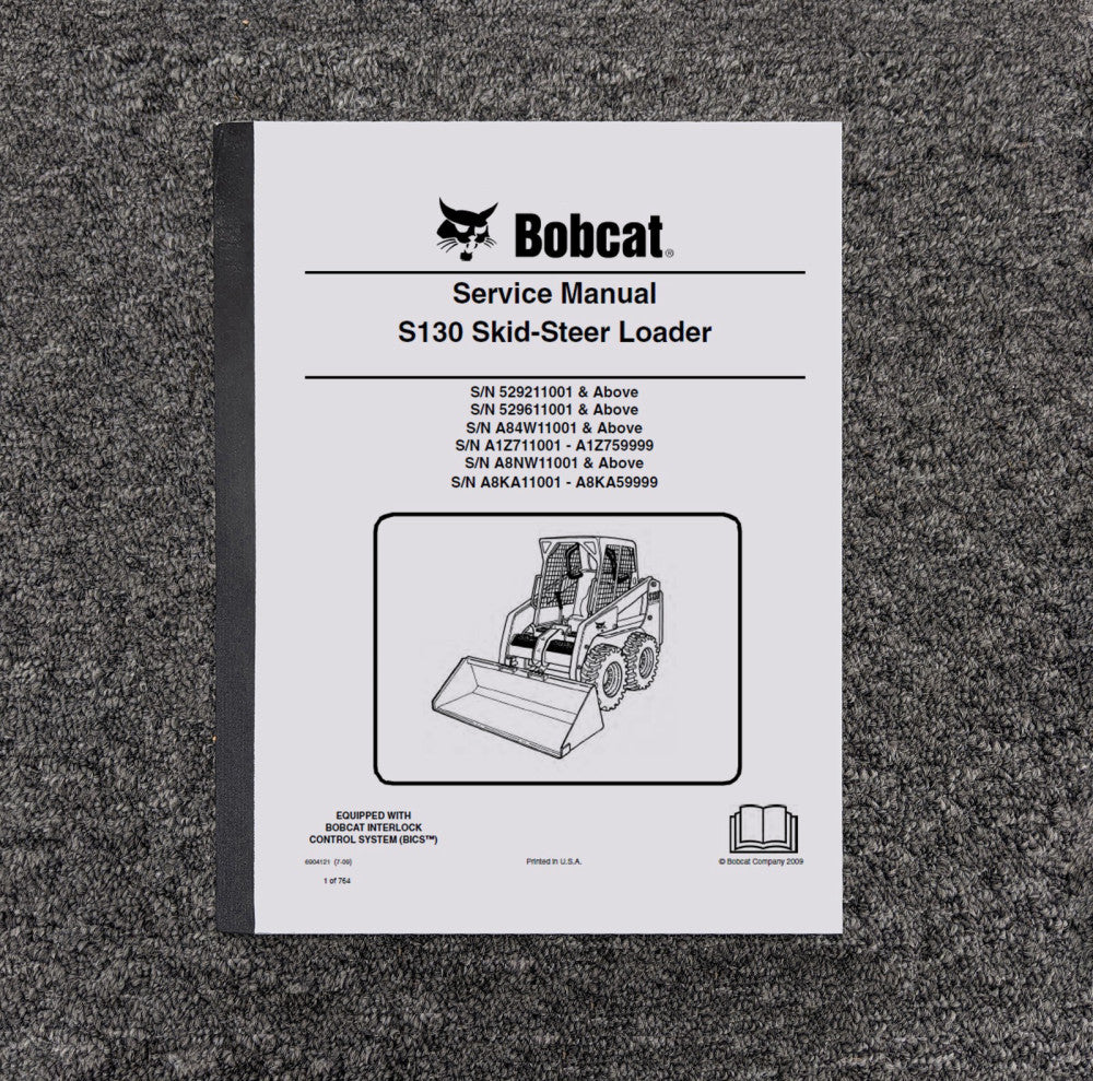 Bobcat S130 Skid Steer Loader Shop Service Repair Manual S/N A8KA11001-A8KA59999
