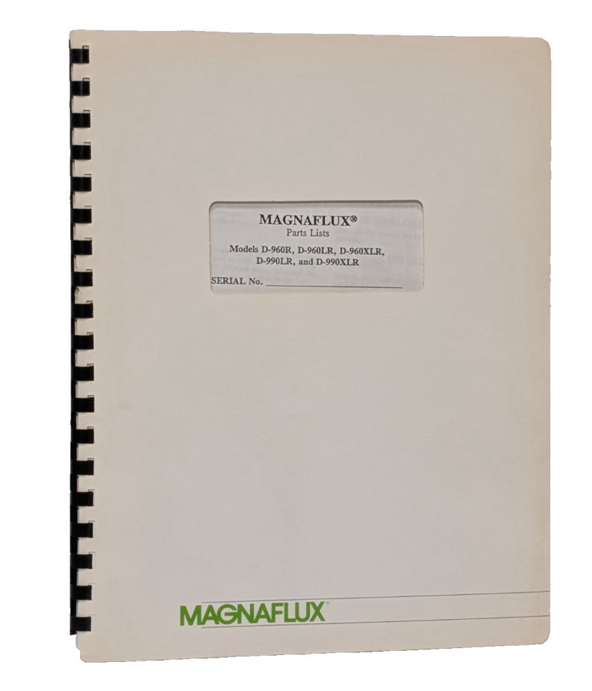 Magnaflux Parts List, Models D-960R, D-960LR, D-960XLR, D-990LR, D-990XLR
