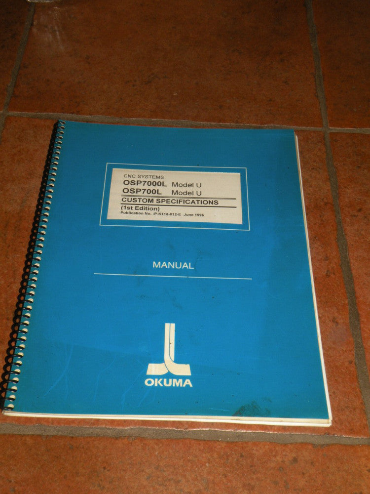 Okuma  OSP 700L / 7000L CNC Model U Custom Specifications Manual P-K118-012-E