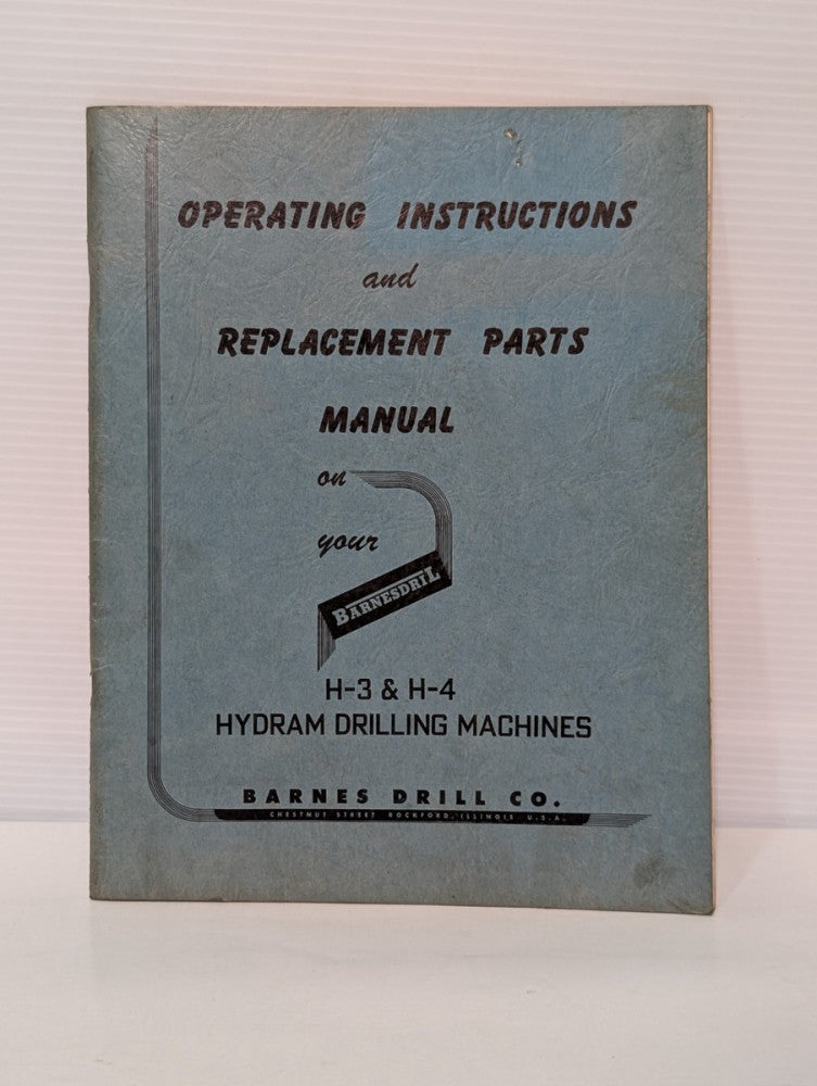 Barnes H-3 & H-4 Hydram Drilling Machine Operating Instructions & Parts List