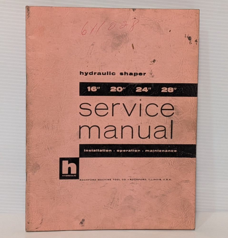 Rockford Machine Tool Co. 16" 20" 24" 28" Hydraulic Shaper Service Manual