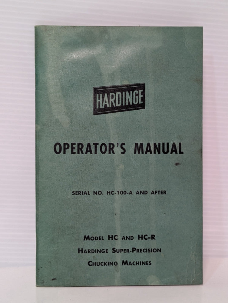 Hardinge HC + HC-R Chucking Machine Operators Manual Ser. No. HC-100-A and After
