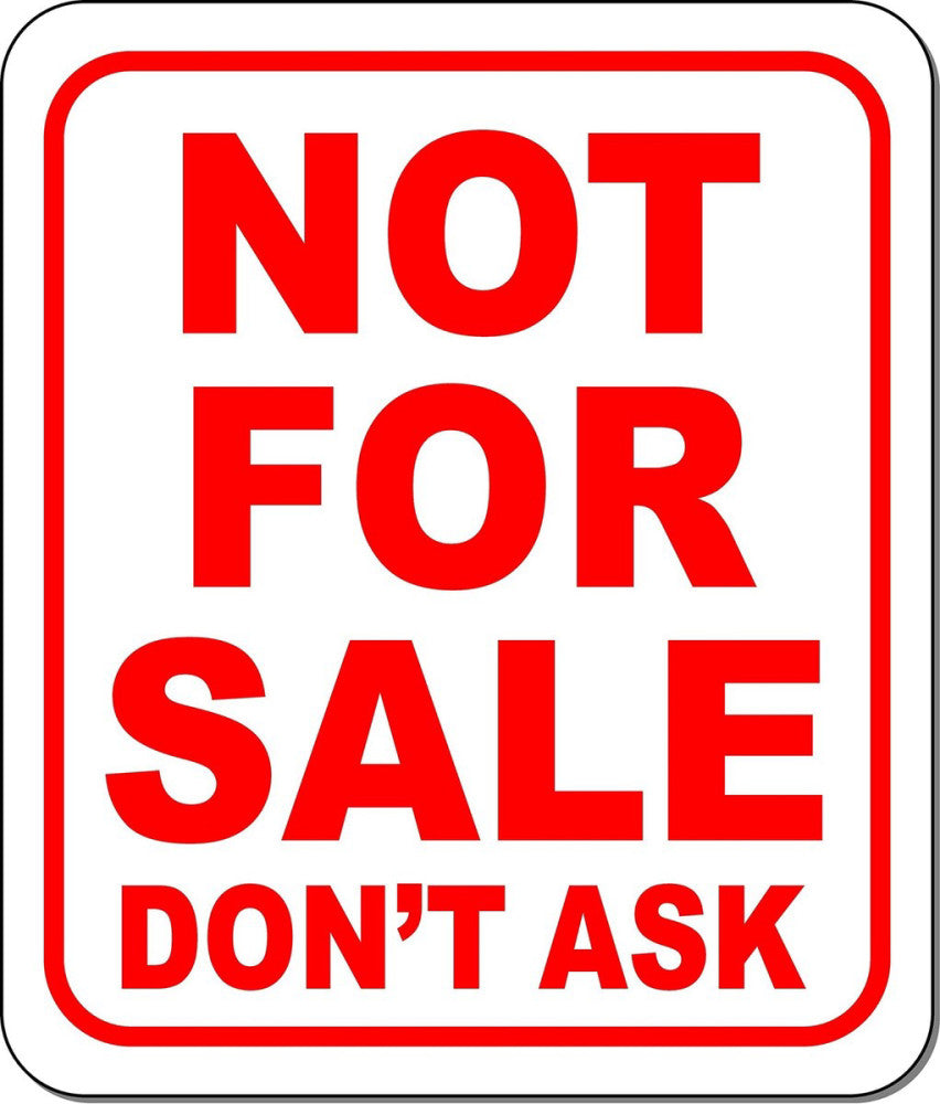NOT for sale don t ask red Aluminum Composite Sign 8.5"x10"