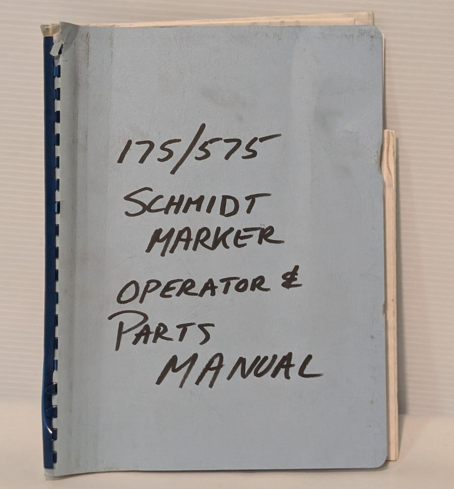 Schmidt 175 & 575 Standard Marking Machine Operator & Parts Manual, Hard Copy