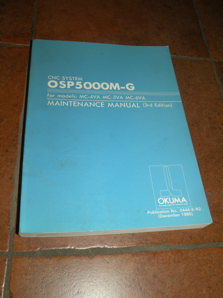 Okuma 2444-E-R2 OSP500M-G Maintenance Manual December 1985 MC-4VA MC-5VA MC-6VA
