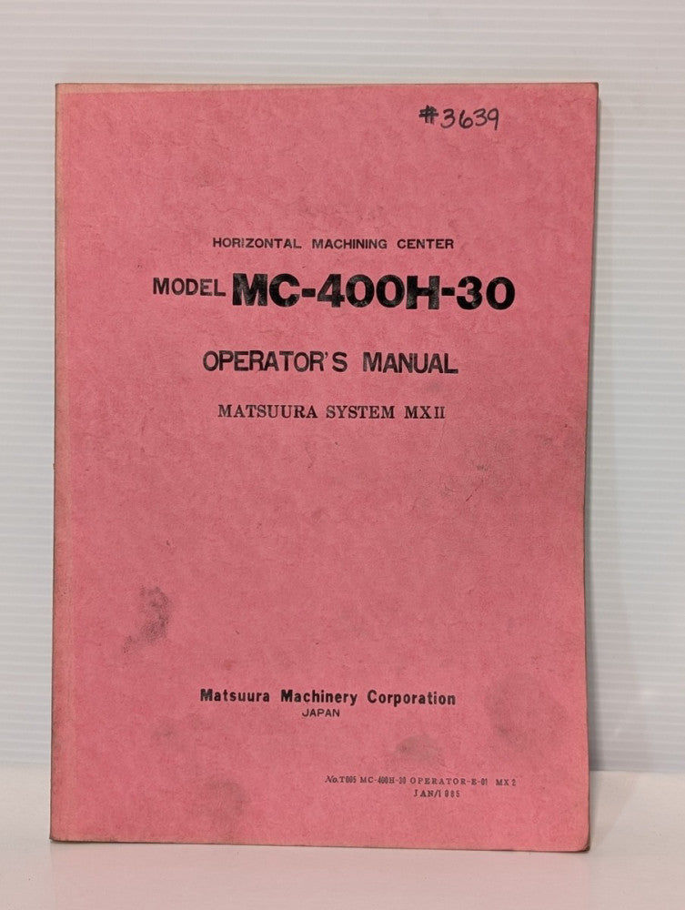 Matsura Machinery MC400H30 Horizontal Machining Center Operators Manual as shown