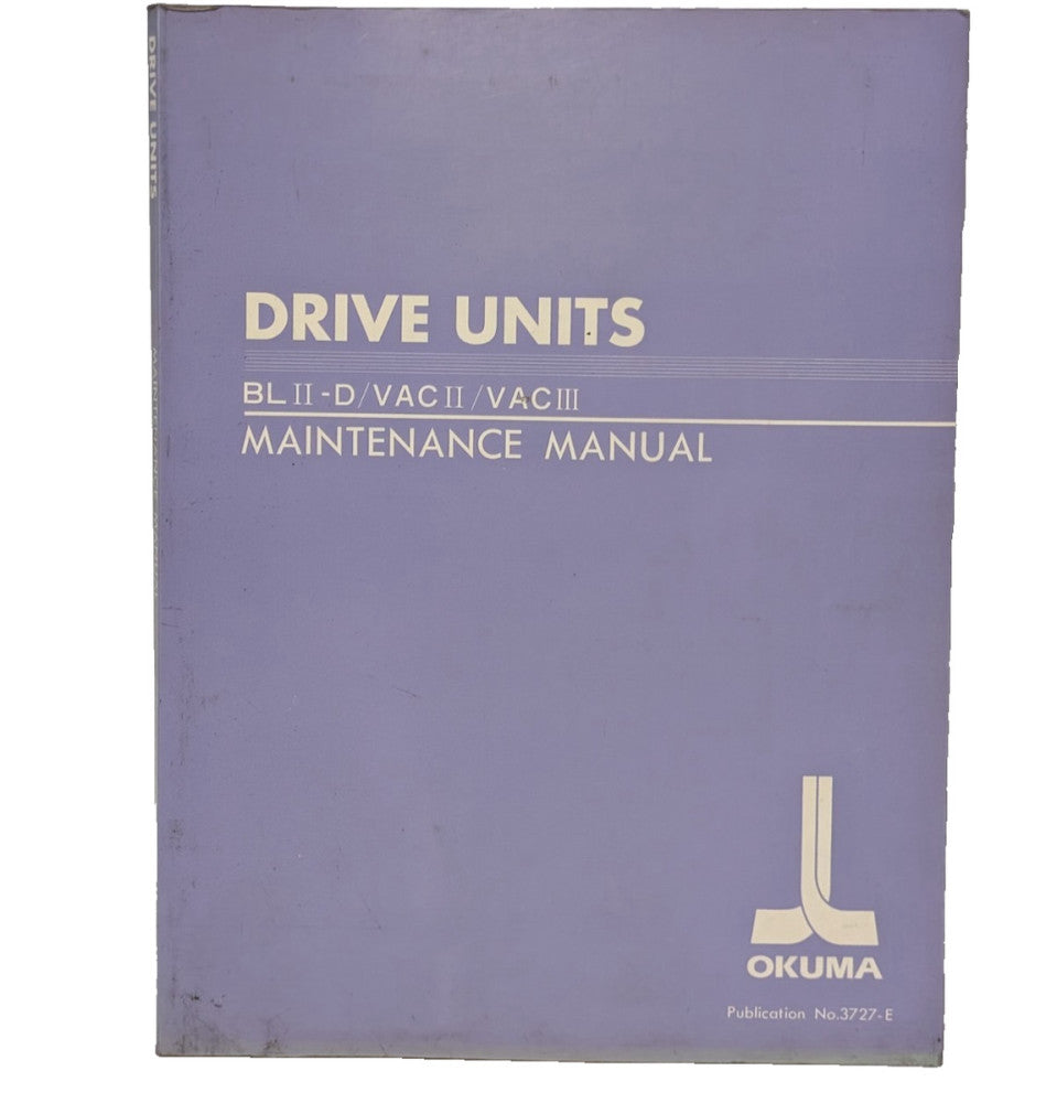 Okuma BLII-D/ VAC II/ VAC III Drive Units Maintenance Manual, Publication 3727-E