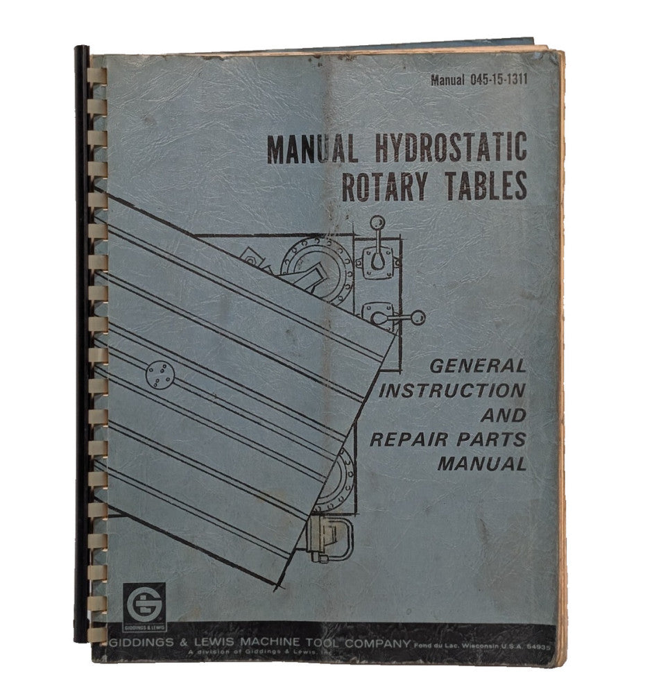 Giddings + Lewis Machine Tool Co. 045-15-1311 Hydrostatic Rotary Tables Manual