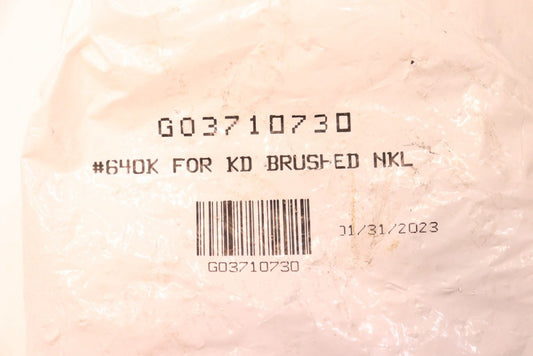 #640K for KD Brushed NKL G03710730 