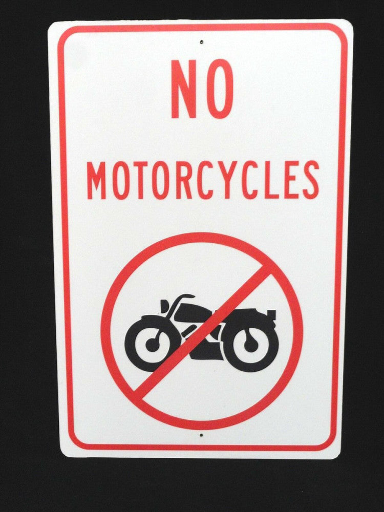 NO MOTORCYCLES SIGN ~ MEASURES 18" X 12" ~ ALUMINUM Front & Back Poly Center