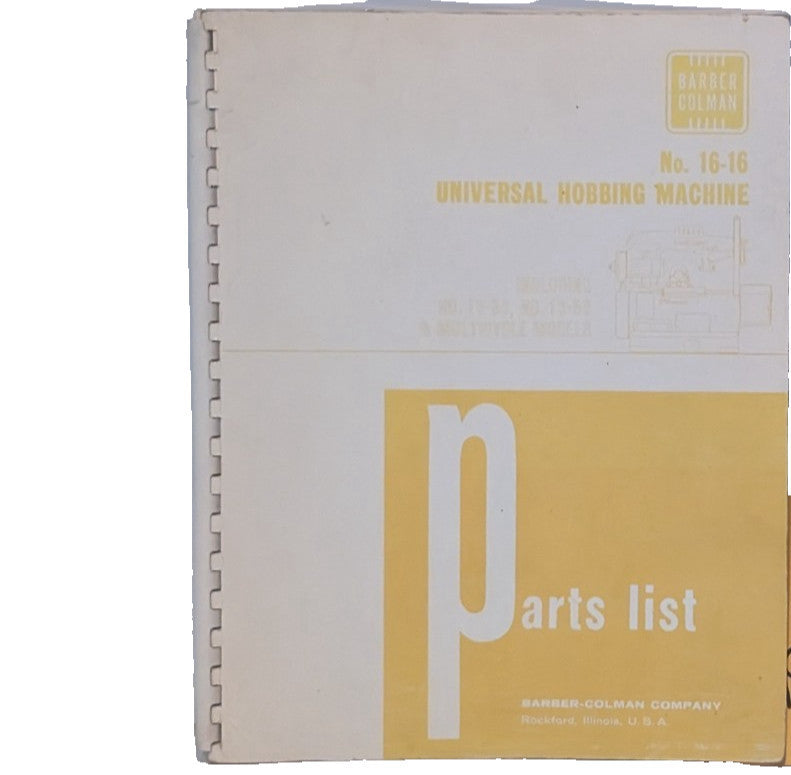 Barber Colman No.16-16 Universal Hobbing Machine Parts List Reference Manual