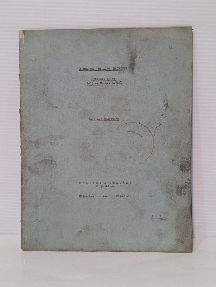 Kearney & Trecker Milwaukee Milling Machines Care and Operation Manual