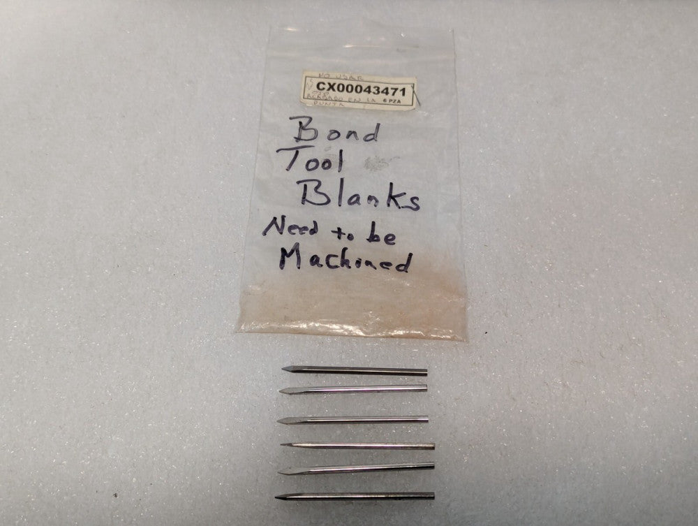 Lot of 6 CX00043471 Bond Tool Blanks