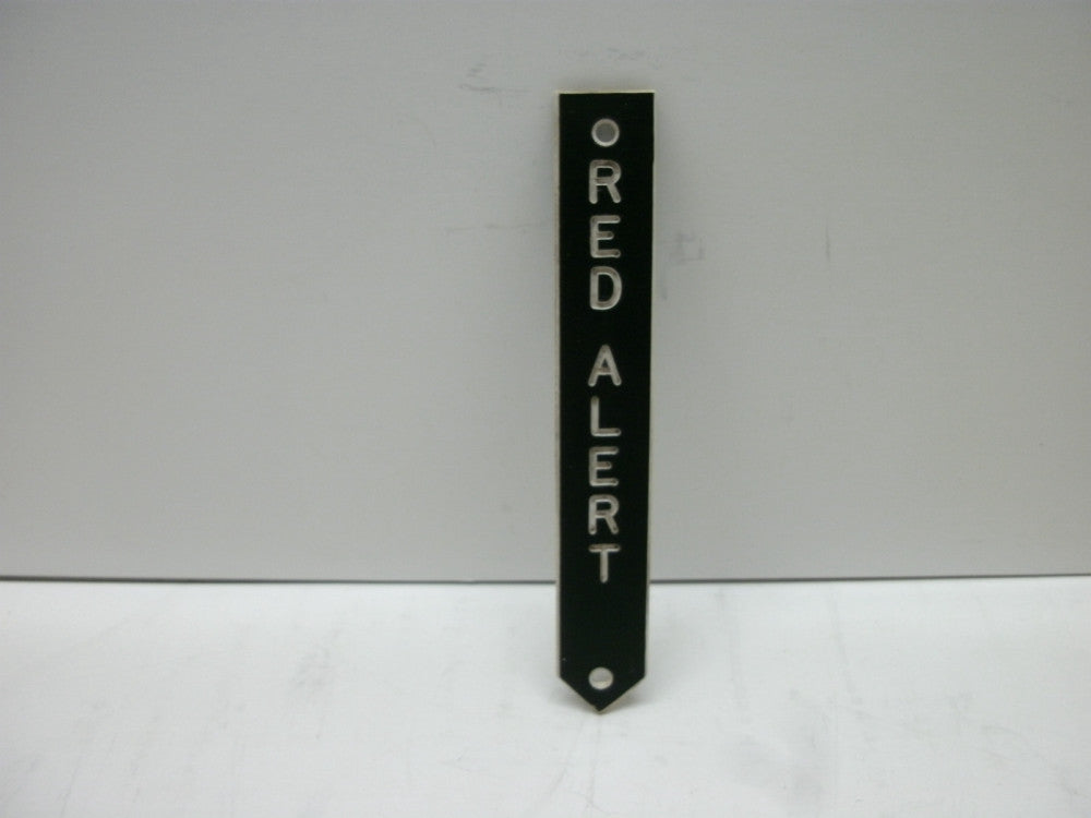 LEGEND PLATE (RED ALERT) PLASTIC BLACK W/WHITE LETTERING 3-1/8"L X 1/2"W NNB