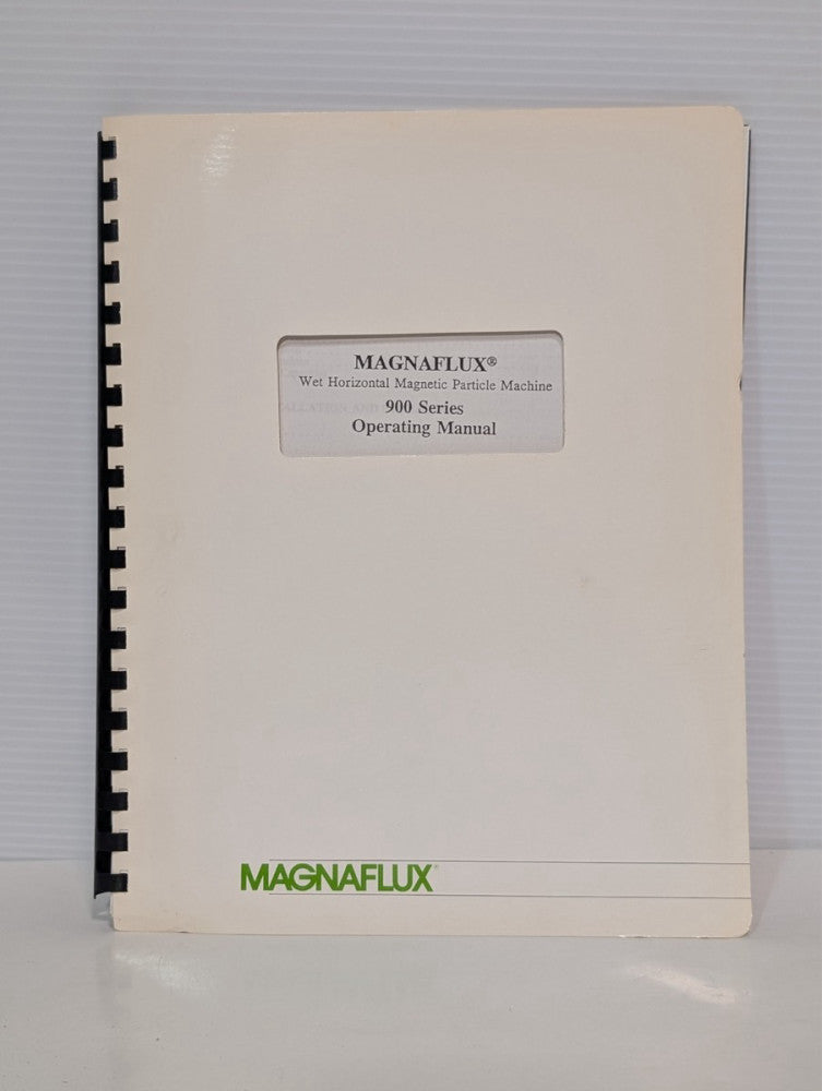 Magnaflux 900 Series Wet Horizontal Magnetic Particle Machine Operating Manual