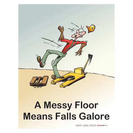 Safetyposter.Com P1445 Safety Poster, A Messy Floor Means Falls Galore, 22 In H