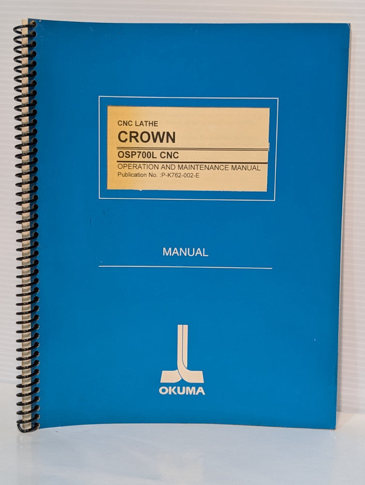 Okuma Pub. P-K762-002-E Op. & Maintenance Manual for OSP700L CNC Crown Lathe