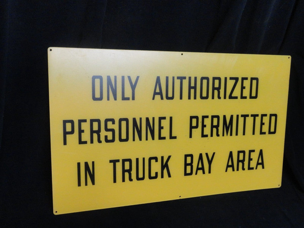  Only Authorized Personnel Permitted in Truck Bay Area ~ YELLOW SIGN ~ 30" X 18"