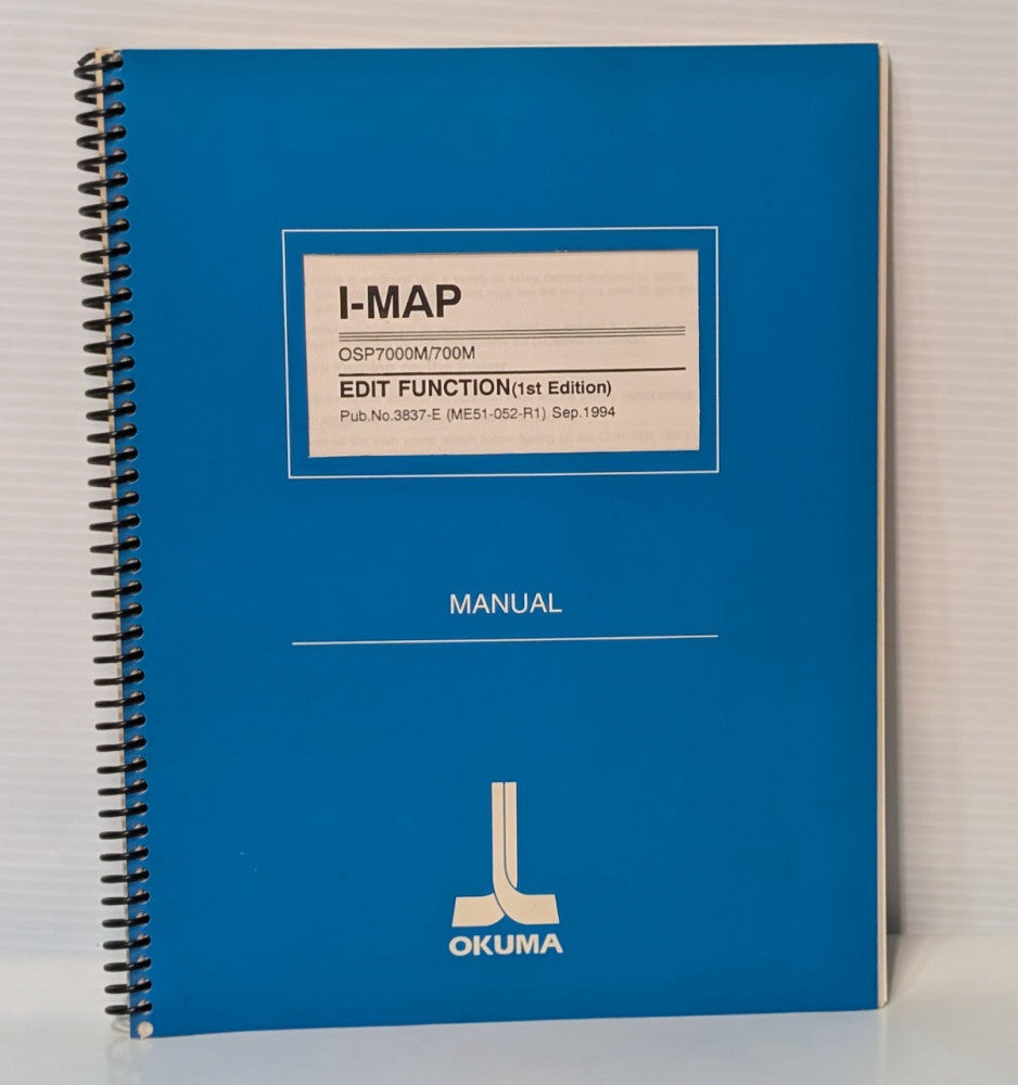 Okuma OSP7000M/700M Edit Function, 1st Ed., I-Map Manual, 3837-E (ME51-052-R1)
