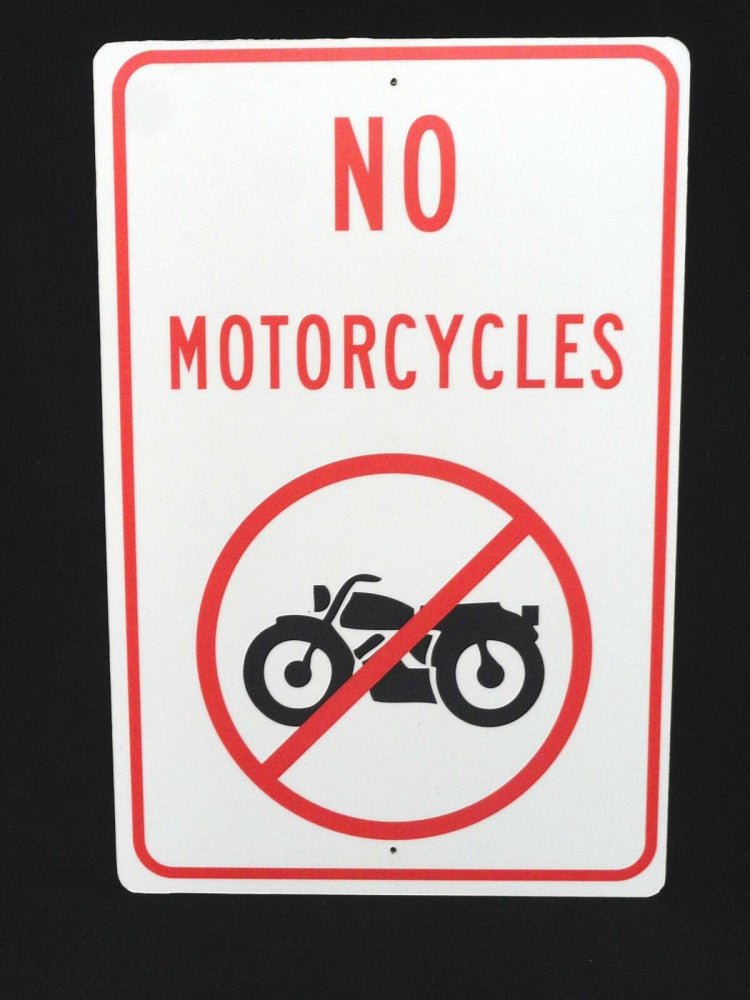 NO MOTORCYCLES SIGN ~ MEASURES 18" X 12" ~ ALUMINUM Front & Back Poly Center