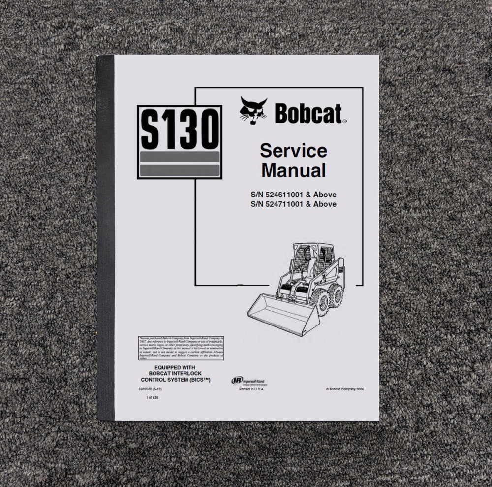 Bobcat S130 Skid Steer Loader Shop Service Repair Manual Book S/N 524611001 & Up
