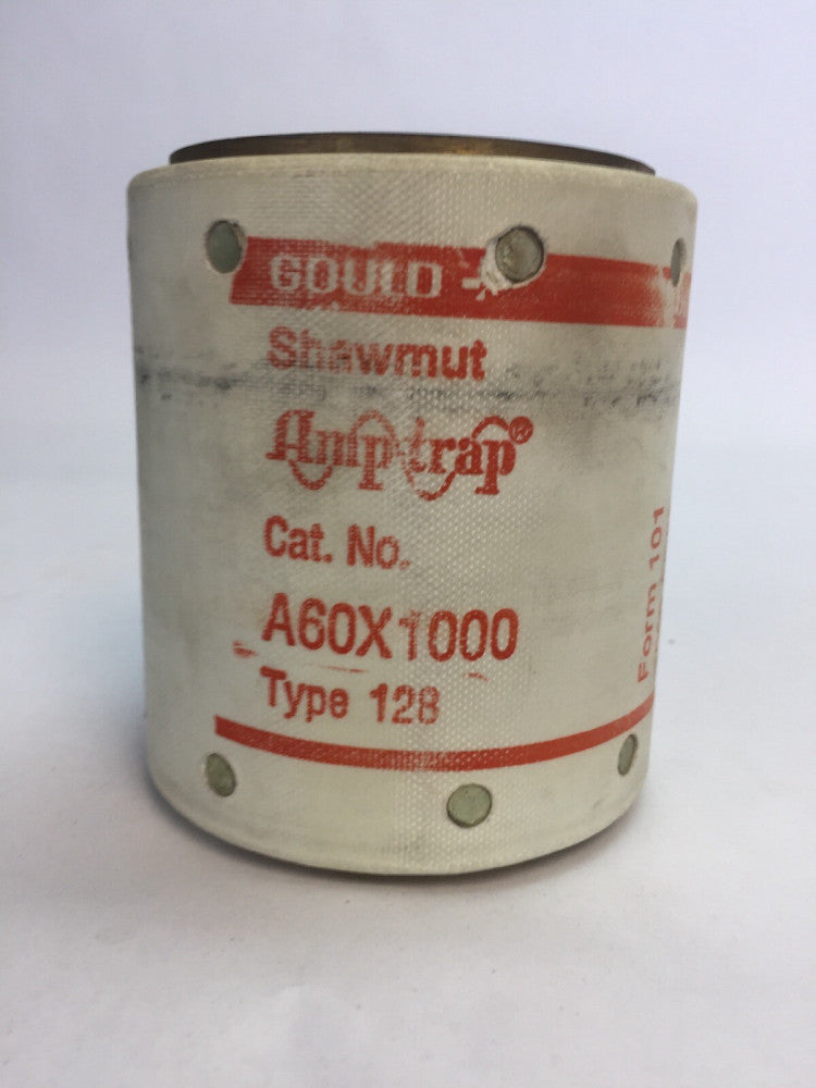 GOULD SHAWMUT AMPTRAP A60X1000 FUSE 1000 AMP 600 VOLTS TYPE 128 FORM 101