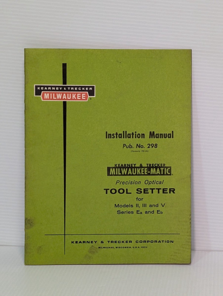 Kearney & Trecker No 298 Tool Setter Installation Manual For Models II, III, V