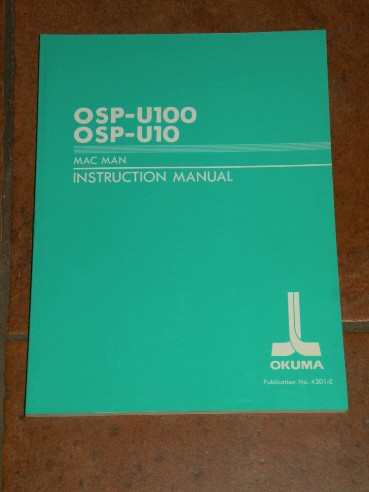 Okuma 4201-E MAC MAN Instruction Manual OSP-U100 OSP-U10