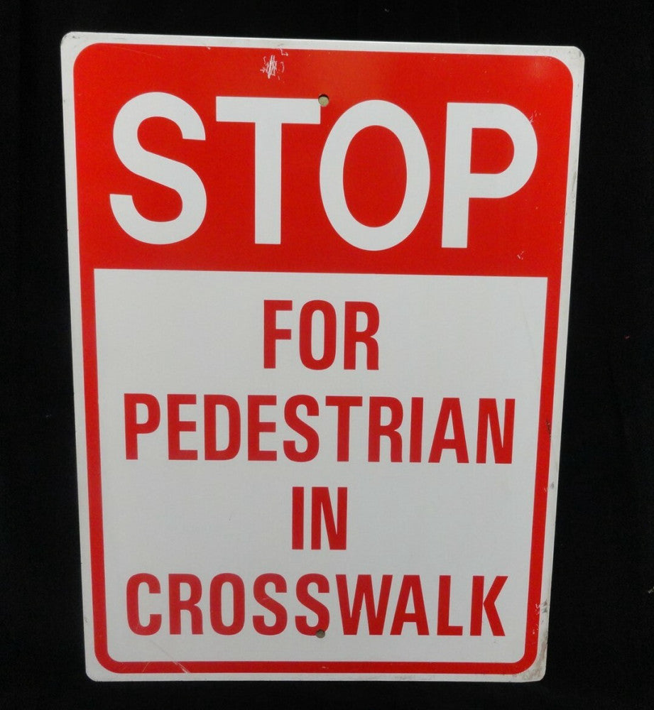 PAINTED ALUMINUM ~ SAFETY SIGN ~ 24" x 18" ~ "STOP FOR PEDESTRIAN IN CROSSWALK"