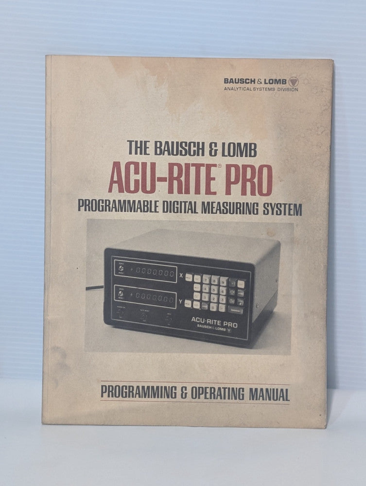 Bausch & Lomb Acu-Rite Pro Programmable Digital Measuring System Operator Manual