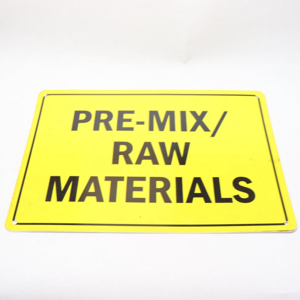 Pre-Mix / Raw Materials Here Sign 10" x 14"
