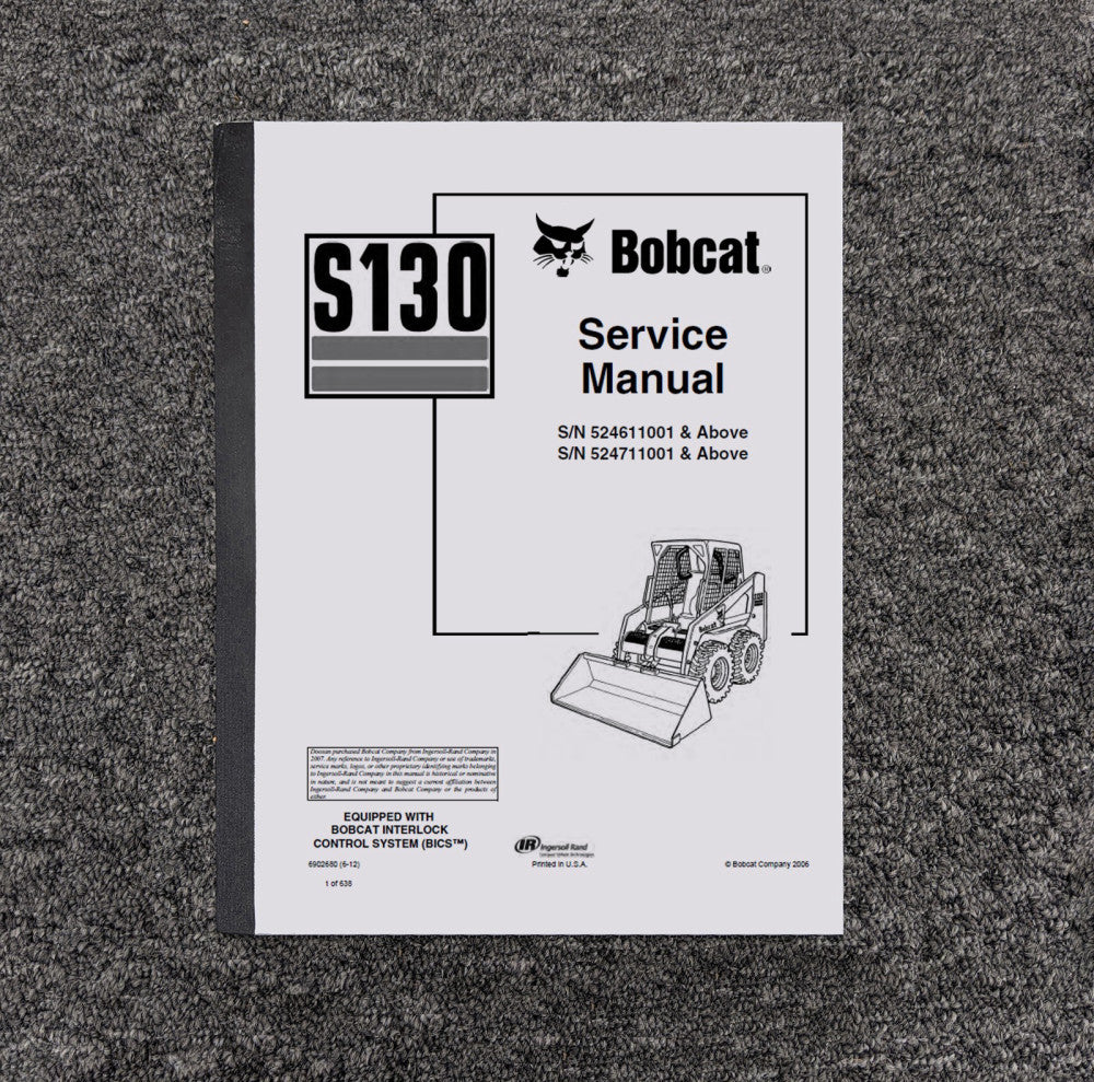 Bobcat S130 Skid Steer Loader Shop Service Repair Manual Book S/N 524611001 & Up