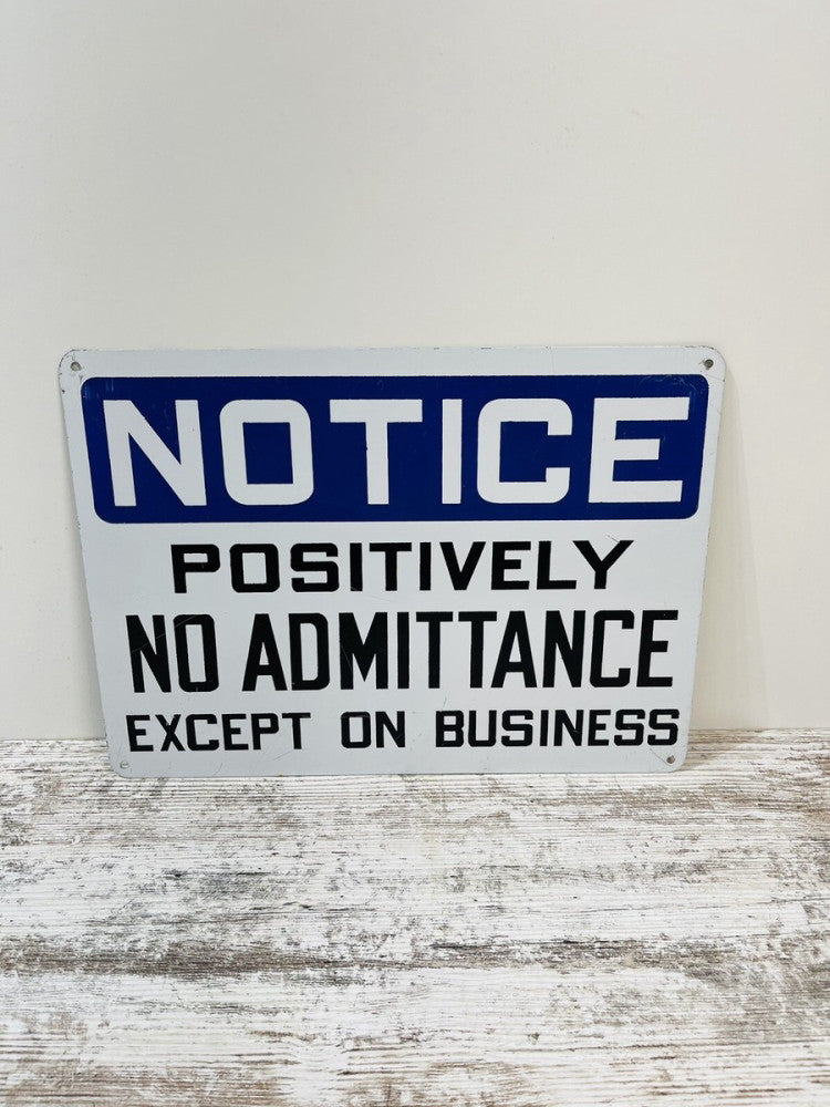 Vtg Positively  No Admittance Except On Business Sign 14x10