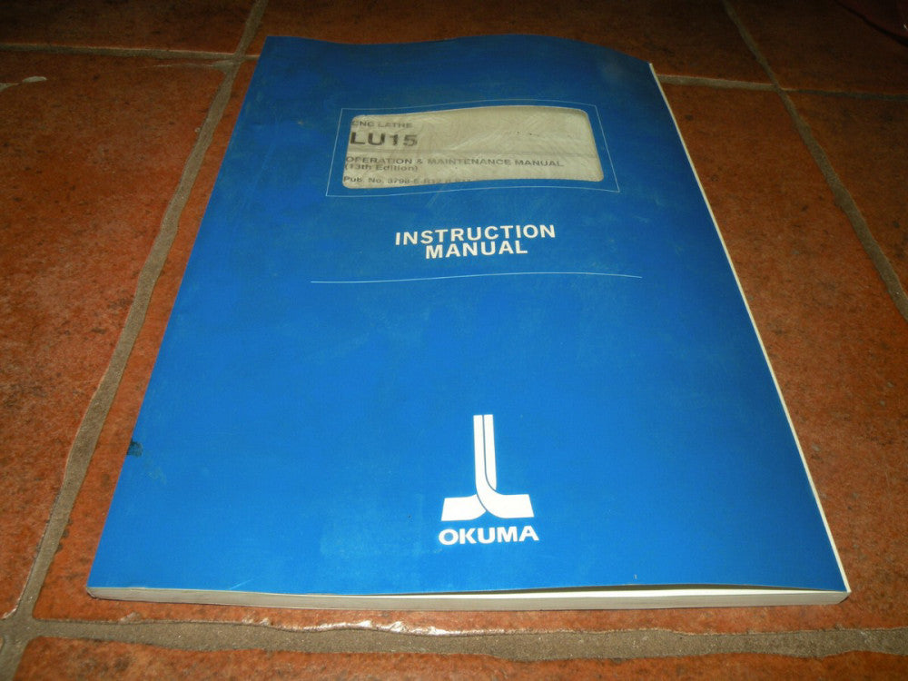 Okuma 3798-E-R12 (LE11-065-R13) Operation & Maintenance Manual LU15 13th Edition