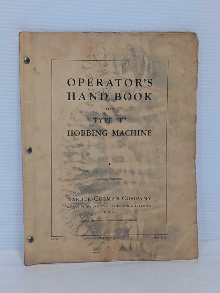 Barber-Colman Type "T" Hobbing Machine Operator's Hand Book Manual, 2nd Ed.
