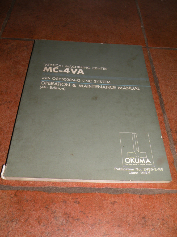 Okuma 2485-E-R5 Operation & Manitenance Manual OSP5000M-G 4th Edition June 1987