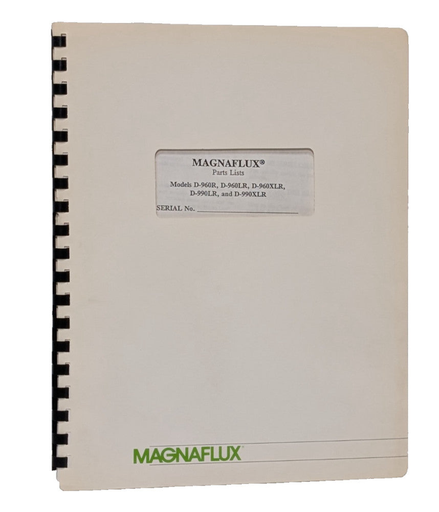 Magnaflux Parts List, Models D-960R, D-960LR, D-960XLR, D-990LR, D-990XLR